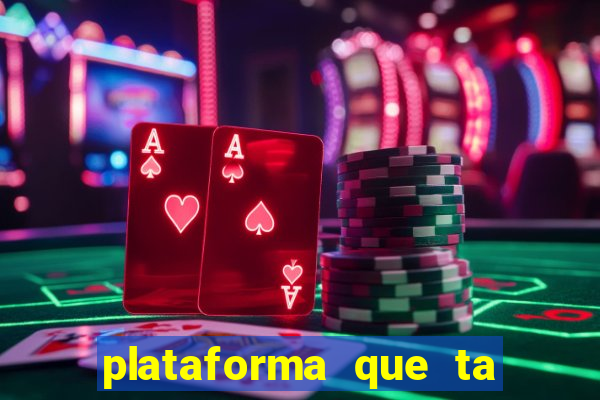 plataforma que ta pagando agora